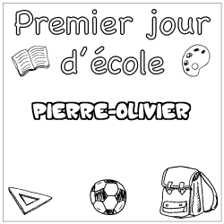 Coloración del nombre PIERRE-OLIVIER - decorado primer día de escuela