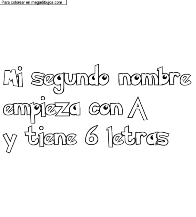 Dibujo para colorear con nombre personalizado "Mi segundo nombre
empieza con A 
y tiene 6 letras" por un invitado
