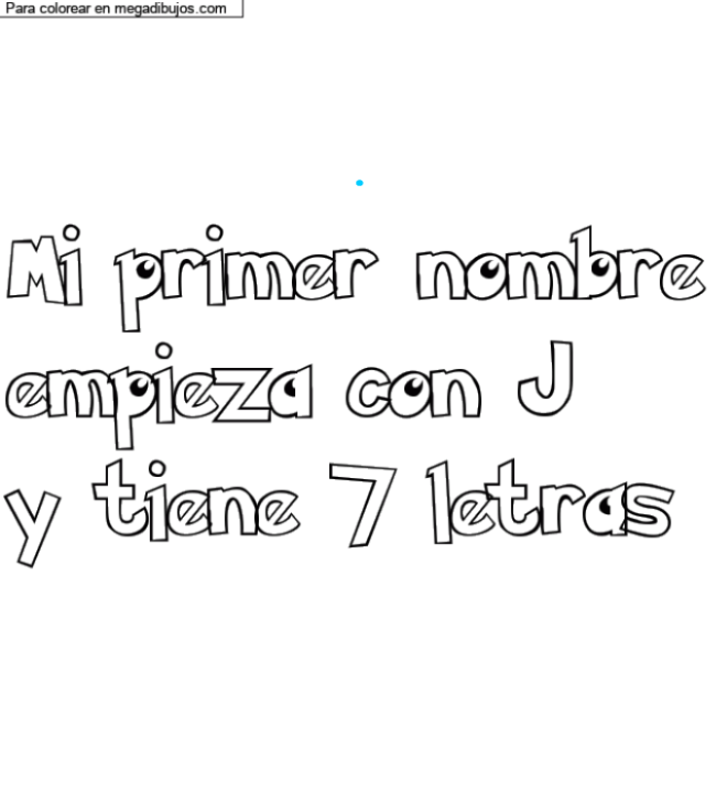 Dibujo para colorear con nombre personalizado "Mi primer nombre
empieza con J
y tiene 7 letras" por un invitado
