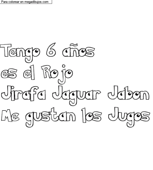 Dibujo para colorear con nombre personalizado "Tengo 6 años
es el Rojo
Jirafa Jaguar Jabon
Me gustan los Jugos" por un invitado